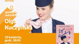 OLGA KUCZYŃSKA ("ŻYCIE STEWARDESSY") - SPOTKANIE AUTORSKIE - ŁÓDŹ LIFESTYLE, Książka - OLGA KUCZYŃSKA ("ŻYCIE STEWARDESSY") - SPOTKANIE AUTORSKIE 19 kwietnia, godz. 18:00 empik Manufaktura, Łódź, ul. Karskiego 5