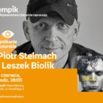 PIOTR STELMACH I LESZEK BIOLIK – SPOTKANIE AUTORSKIE – ŁÓDŹ