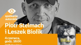 PIOTR STELMACH I LESZEK BIOLIK - SPOTKANIE AUTORSKIE - ŁÓDŹ LIFESTYLE, Książka - PIOTR STELMACH i LESZEK BIOLIK - SPOTKANIE AUTORSKIE - ŁÓDŹ 4 czerwca, godz. 18:00 empik Manufaktura, Łódź, ul. Karskiego 5