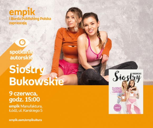 SIOSTRY BUKOWSKIE – SPOTKANIE AUTORSKIE – ŁÓDŹ