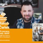 JAKUB ĆWIEK – SPOTKANIE AUTORSKIE – ŁÓDŹ