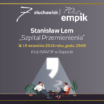 Słuchowisko "Szpital Przemienienia" wg Stanisława Lema | SPATiF
