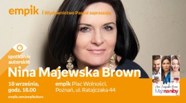 Spotkanie z Niną Majewską-Brown w Poznaniu LIFESTYLE, Książka - Nina Majewska - Brown 18 września, godz. 18:00 empik Plac Wolności, Poznań, ul. Ratajczaka 44