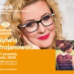 SYLWIA TROJANOWSKA – SPOTKANIE AUTORSKIE – ŁÓDŹ