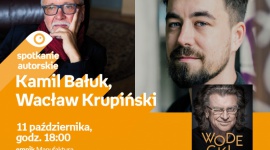 KAMIL BAŁUK, WACŁAW KRUPIŃSKI - "WODECKI. TAK MI WYSZŁO" - SPOTKANIE W ŁODZI LIFESTYLE, Książka - KAMIL BAŁUK, WACŁAW KRUPIŃSKI - "WODECKI. TAK MI WYSZŁO." - SPOTKANIE AUTORSKIE - ŁÓDŹ 11 października, godz. 18:00 empik Manufaktura, Łódź, ul. Karskiego 5