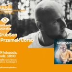 GRUBSON (TOMASZ IWANCA) i PRZEMEK CORSO – SPOTKANIE AUTORSKIE – ŁÓDŹ