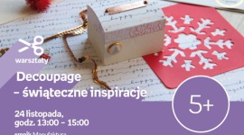 ŚWIĄTECZNE INSPIRACJE DECOUPAGE - WARSZTATY KREATYWNE - ŁÓDŹ LIFESTYLE, Książka - ŚWIĄTECZNE INSPIRACJE DECOUPAGE - WARSZTATY KREATYWNE - ŁÓDŹ 24 listopada, godz. 13:00 – 15:00 empik Manufaktura, Łódź, ul. Karskiego 5