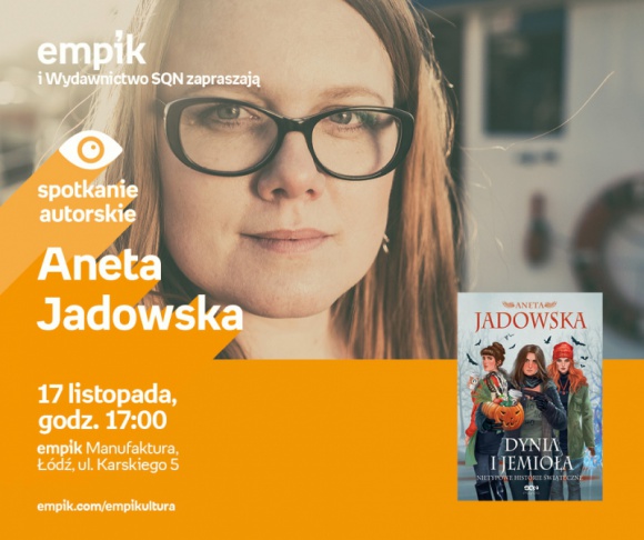 ANETA JADOWSKA – SPOTKANIE AUTORSKIE – ŁÓDŹ