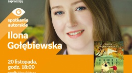 ILONA GOŁĘBIEWSKA - SPOTKANIE AUTORSKIE - ŁÓDŹ LIFESTYLE, Książka - ILONA GOŁĘBIEWSKA - SPOTKANIE AUTORSKIE - ŁÓDŹ 20 listopada, godz. 18:00 empik Manufaktura, Łódź, ul. Karskiego 5