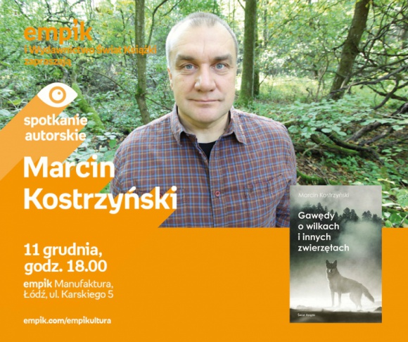 MARCIN KOSTRZYŃSKI – SPOTKANIE AUTORSKIE – ŁÓDŹ