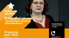 DR NATALIA LEMANN - "ŚWIAT WIEDŹMINA" - UNIWERSYTET ŁÓDZKI W EMPIKU LIFESTYLE, Książka - Projekt wiedza - Uniwersytet Łódzki w Empiku DR NATALIA LEMANN - "WIEDŹMIŃSKIE UNIVERSUM - ŚWIAT WIEDŹMINA" 25 stycznia, godz. 18:00 empik Manufaktura, Łódź, ul. Karskiego 5