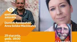 DOMINIK SZCZEPAŃSKI i ANNA SOLSKA-MACKIEWICZ - SPOTKANIE AUTORSKIE - ŁÓDŹ LIFESTYLE, Książka - DOMINIK SZCZEPAŃSKI i ANNA SOLSKA-MACKIEWICZ - SPOTKANIE AUTORSKIE - ŁÓDŹ 29 stycznia, godz. 18:00 empik Manufaktura, Łódź, ul. Karskiego 5