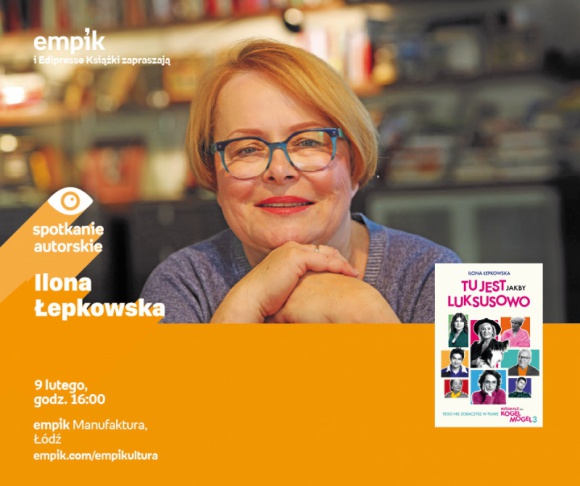 ILONA ŁEPKOWSKA – SPOTKANIE AUTORSKIE – ŁÓDŹ