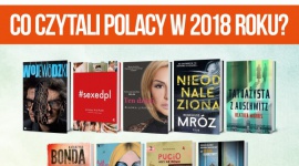 Co czytali Polacy w 2018 roku? LIFESTYLE, Książka - Miniony rok należał do Katarzyny Nosowskiej, Remigiusza Mroza, Katarzyny Bondy i Blanki Lipińskiej. To właśnie po tytuły tych autorów Polacy sięgali najchętniej.