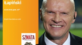 TOMASZ ŁAPIŃSKI - SPOTKANIE AUTORSKIE - ŁÓDŹ LIFESTYLE, Książka - TOMASZ ŁAPIŃSKI - SPOTKANIE AUTORSKIE - ŁÓDŹ 12 marca, godz. 18:00 Empik Manufaktura, Łódź, ul. Karskiego 5