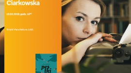 ANNA CIARKOWSKA - SPOTKANIE AUTORSKIE - ŁÓDŹ LIFESTYLE, Książka - ANNA CIARKOWSKA - SPOTKANIE AUTORSKIE - ŁÓDŹ 13 marca, godz. 18:00 Empik Manufaktura, Łódź, ul. Karskiego 5