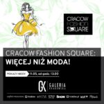 Cracow Fashion Square. Moda w sercu Krakowa