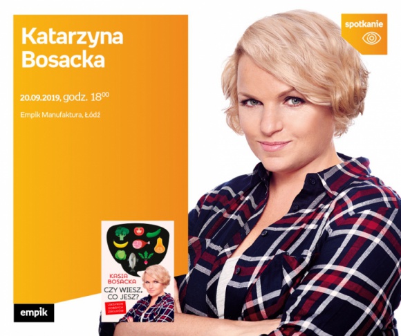 KATARZYNA BOSACKA – SPOTKANIE AUTORSKIE – ŁÓDŹ