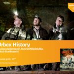 Urbex History – spotkanie w Poznaniu