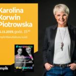KAROLINA KORWIN-PIOTROWSKA – SPOTKANIE AUTORSKIE – ŁÓDŹ