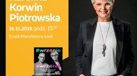 KAROLINA KORWIN-PIOTROWSKA - SPOTKANIE AUTORSKIE - ŁÓDŹ LIFESTYLE, Książka - KAROLINA KORWIN-PIOTROWSKA - SPOTKANIE AUTORSKIE - ŁÓDŹ 16 listopada, godz. 15:00 Empik Manufaktura, Łódź, ul. Karskiego 5