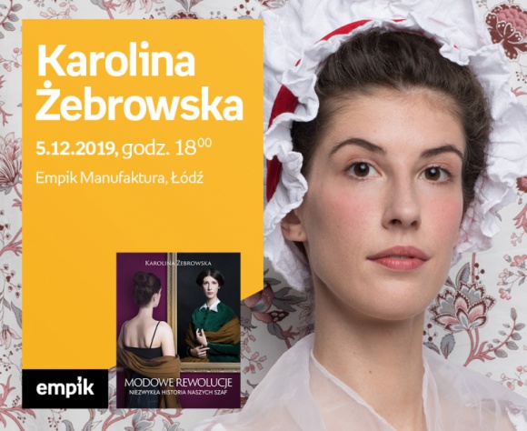 KAROLINA ŻEBROWSKA (autorka bloga "DOMOWA KOSTIUMOLOGIA") – SPOTKANIE – ŁÓDŹ