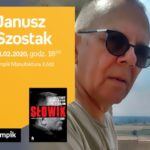 JANUSZ SZOSTAK – "SŁOWIK" – SPOTKANIE AUTORSKIE – ŁÓDŹ