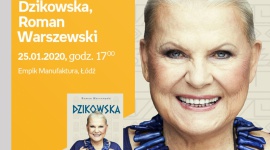 ELŻBIETA DZIKOWSKA oraz ROMAN WARSZEWSKI - SPOTKANIE AUTORSKIE - ŁÓDŹ LIFESTYLE, Książka - ELŻBIETA DZIKOWSKA oraz ROMAN WARSZEWSKI - SPOTKANIE AUTORSKIE - ŁÓDŹ 25 stycznia, godz. 17:00 Empik Manufaktura, Łódź, ul. Karskiego 5