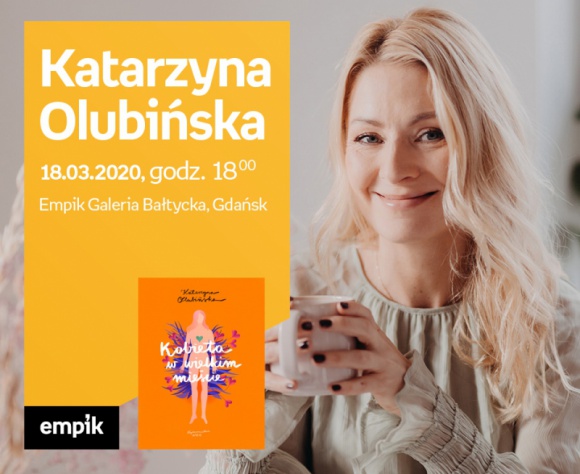 ODWOŁANE Katarzyna Olubińska | Empik Galeria Bałtycka