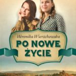 PO NOWE ŻYCIE – Powieść przygodowo-obyczajowa