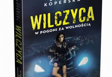 Sylwia Koperska „WILCZYCA. W pogoni za wolnością”